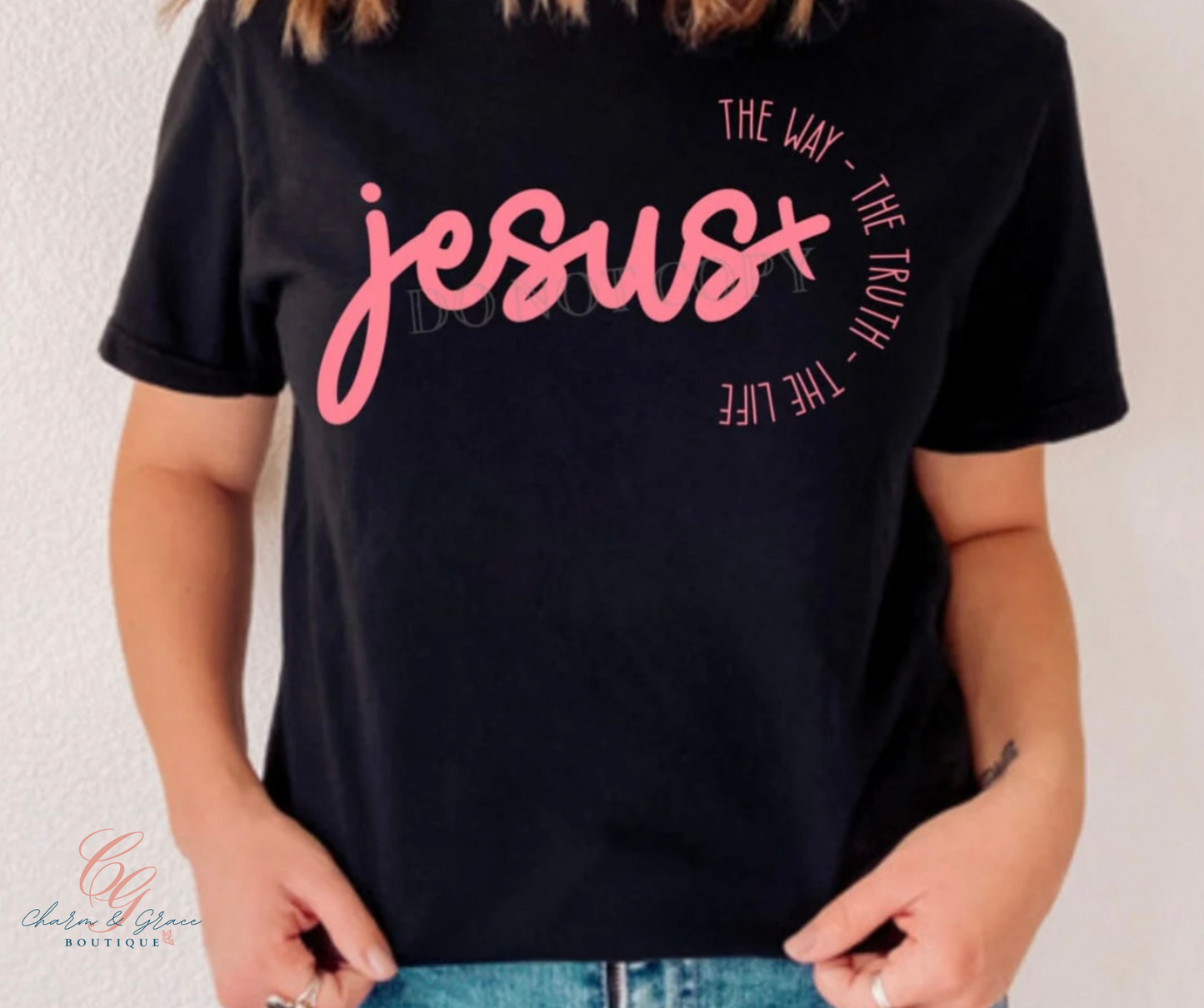 Jesus The Way The Truth The Life - Christian Faith Graphic Tee