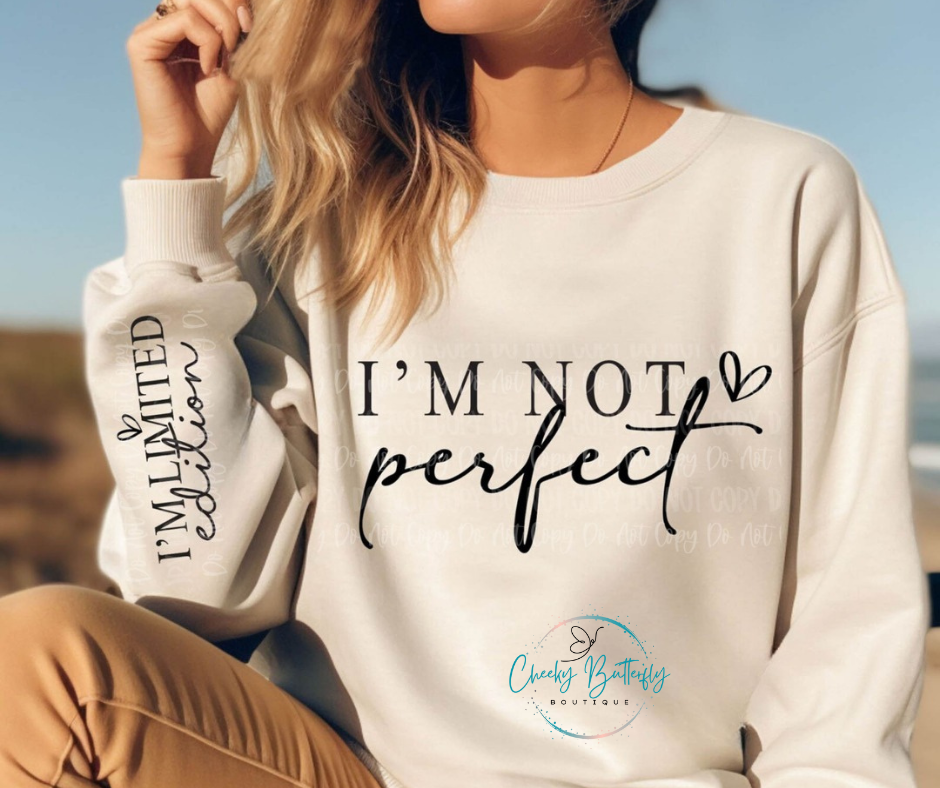 I'm Not Perfect I'm Limited Edition Top