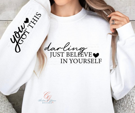 Darling Just Believe In Yourself You Got This Graphic Top