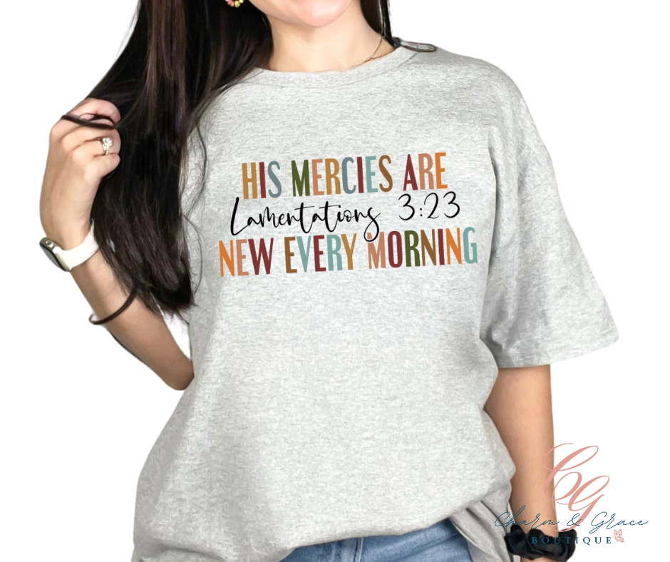 His Mercies Are New Every Morning Lamentations 3:23 - Christian Graphic Top