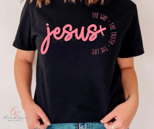 Jesus The Way The Truth The Life - Christian Faith Graphic Tee