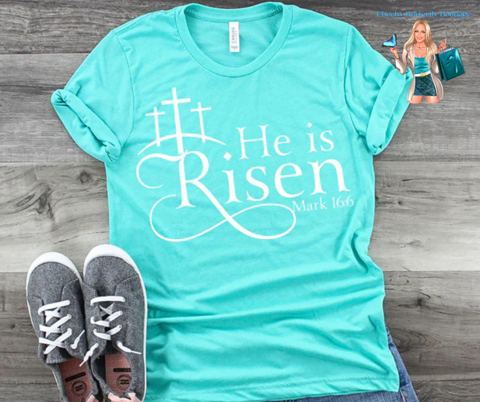 He is Risen Mark 16:6 | Graphic Tee