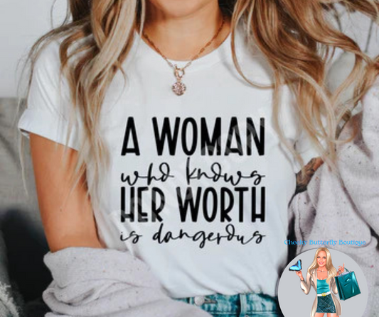 A Woman who knows Her Worth is dangerous graphic top