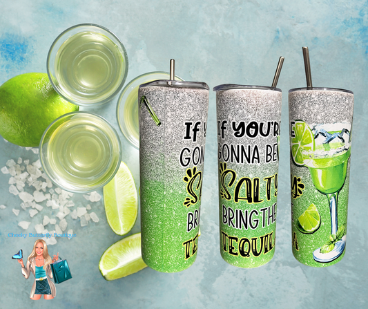 If You're Gonna Be Salty 20oz Tumbler